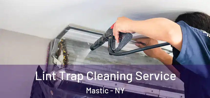  Lint Trap Cleaning Service Mastic - NY